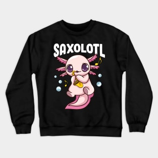 Cute & Funny Saxolotl Adorable Sax Playing Axolotl Crewneck Sweatshirt